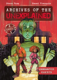 Archives of the Unexplained: Unwanted Guests
