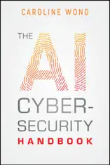 The AI Cybersecurity Handbook