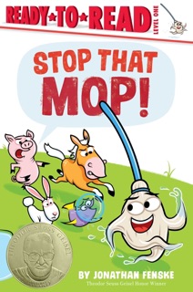 Stop That Mop! by Jonathan Fenske