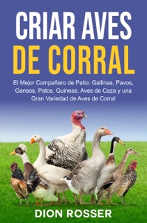 Criar aves de corral by Dion Rosser