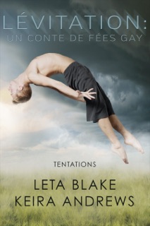 Lévitation : un conte de fées gay by Leta Blake & Keira Andrews