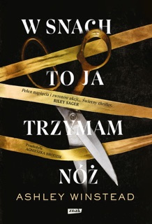 W snach to ja trzymam nóż by Ashley Winstead