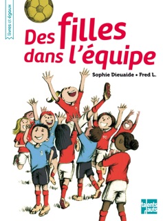 Des filles dans l'équipe by Sophie Dieuaide
