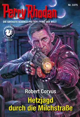 Read: Perry Rhodan Book 3375: Hetzjagd durch die Milchstraße