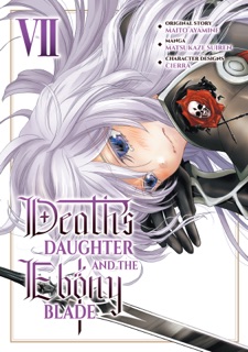 Death's Daughter and the Ebony Blade (Manga) Volume 7 by Maito Ayamine