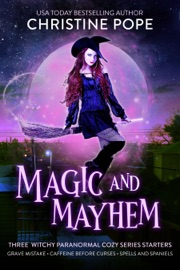 Magic and Mayhem - Christine Pope