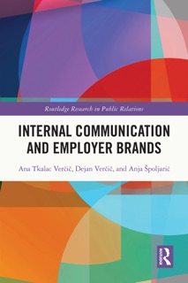 Internal Communication and Employer Brands by Ana Tkalac Vercic, Dejan Vercic & Anja Špoljarić