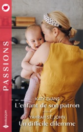 L'enfant de son patron - Un difficile dilemme - Katy Evans & Yahrah St. John