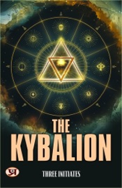 The Kybalion - Three Initiates