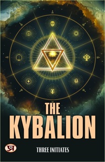 The Kybalion by Three Initiates