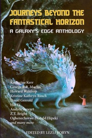 Journeys Beyond the Fantastical Horizon - Lezli Robyn, Andrea Stewart, Oghenechovwe Donald Ekpeki, George R.R. Martin & Howard Waldrop