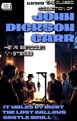 Read: The Classic Collection of John Dickson Carr. Henri Bencolin mysteries. Illustrated Book