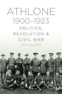 Athlone 1900-1923 by John Burke
