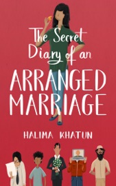 The Secret Diary of an Arranged Marriage - Halima Khatun