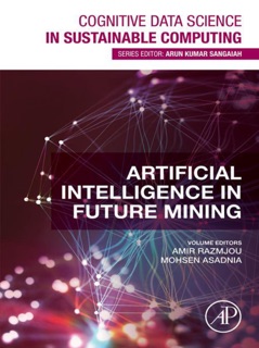 Artificial Intelligence in Future Mining by Amir Razmjou & Mohsen Asadnia