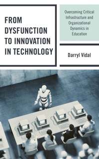 From Dysfunction to Innovation in Technology by Darryl Vidal