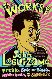 The Works of John Leguizamo by John Leguizamo
