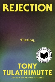 Rejection - Tony Tulathimutte