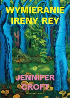 Wymieranie Ireny Rey by Ewa Pawłowska, Kaja Gucio & Jennifer Croft