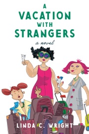 A Vacation With Strangers - Linda C Wright