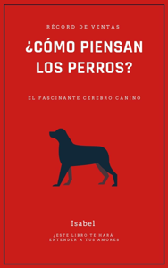 ¿Cómo piensan los perros? - Isabel Cover Art