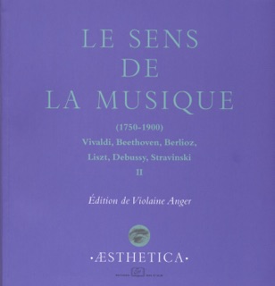 Le Sens de la musique (1750-1900), vol. 2 by Violaine Anger