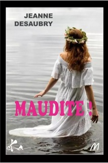 Maudite by Jeanne Desaubry