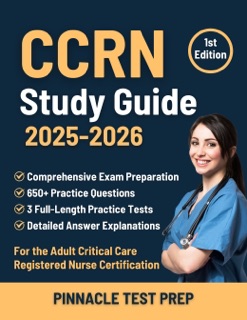 CCRN Study Guide 2025-2026 by Pinnacle Test Prep