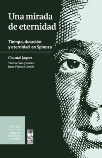 Una mirada de eternidad. Tiempo, duración y eternidad en Spinoza by Chantal Jaquet