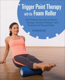 Trigger Point Therapy with the Foam Roller Karl Knopf & Chris Knopf