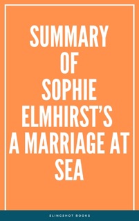 Summary of Sophie Elmhirst’s A Marriage at Sea by Slingshot Books
