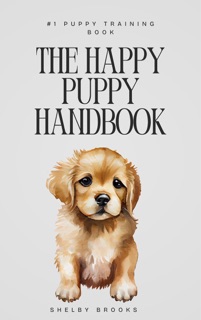 The Happy Puppy Handbook by Shelby Brooks