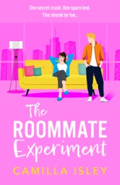 The Roommate Experiment - Camilla Isley