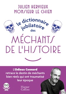 Le Dictionnaire jubilatoire des Méchants de l'Histoire by Julien Hervieux