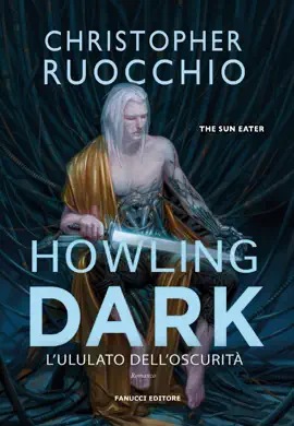Howling Dark: L'ululato dell'oscurità - The Sun Eater vol. 2