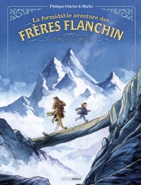 La formidable aventure des frères Flanchin - Tome 1 - La formidable aventure des frères Flanchin - Philippe Charlot