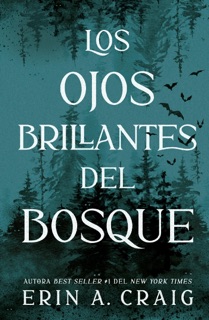 Los ojos brillantes del bosque by Erin A. Craig