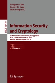 Information Security and Cryptology - Rongmao Chen, Robert H. Deng & Moti Yung
