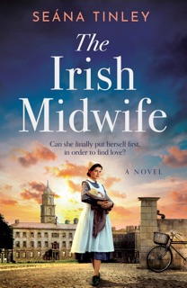 The Irish Midwife by Seána Tinley