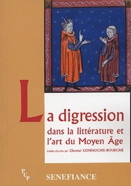 La digression dans la littérature et l’art du Moyen Âge - Francis Gingras, Armand Strubel, Jean Lacroix, Valérie Gontéro, Adeline Richard, Fleur Vigneron, Jean Arrouye, Anne Berthelot, Marie-Geneviève Grossel, Danièle James-Raoul, Françoise Laurent, Chantal Connochie-Bourgne, Pierre-Yves Badel, Jannick Jatteesing-Baucheron De Boissoudy, Carine Bouillot, Élodie Burle, Damien De Carné, Mattia Cavagna, Stefania Cerrito, Nicole Chareyron, Paola Cordella, Isabel De Barros Dias, Ollivier Errecade, Hélène Gallé, Silvère Ménégaldo, Martine Pagan, Jean-Marc Pastre, Delphine Reix-Videt, Irena Prosenc Šegula, Alessandra Stazzone, Karin Ueltschi & Patricia Victorin