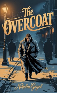 The Overcoat by Nikolai Gogol