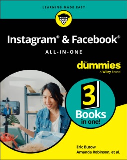 Instagram & Facebook All-in-One For Dummies by Eric Butow, Amanda Robinson, Carolyn Abram, Amy Karasavas, Stephanie Diamond, John Haydon, Jenn Herman & Corey Walker