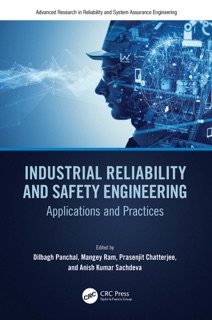 Industrial Reliability and Safety Engineering by Dilbagh Panchal, Mangey Ram, Prasenjit Chatterjee & Anish Kumar Sachdeva