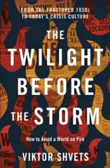 The Twilight Before the Storm