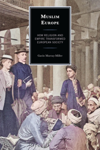 Muslim Europe - Gavin Murray-Miller Cover Art