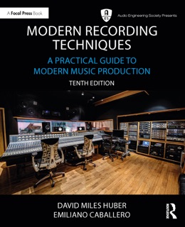 Modern Recording Techniques by David Miles Huber, Emiliano Caballero & Robert Runstein