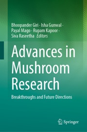 Advances in Mushroom Research - Bhoopander Giri, Isha Gunwal, Payal Mago, Rupam Kapoor & Siva Raseetha