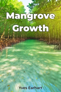 Mangrove Growth by Yves Earhart