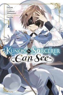 Kunon the Sorcerer Can See, Vol. 1 (manga) by Umikaze Minamino, Lana, Laruha, Luke Hutton & Katie Blakeslee