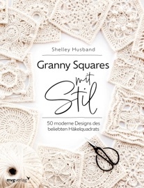 Granny Squares mit Stil - Shelley Husband & @spincushions
